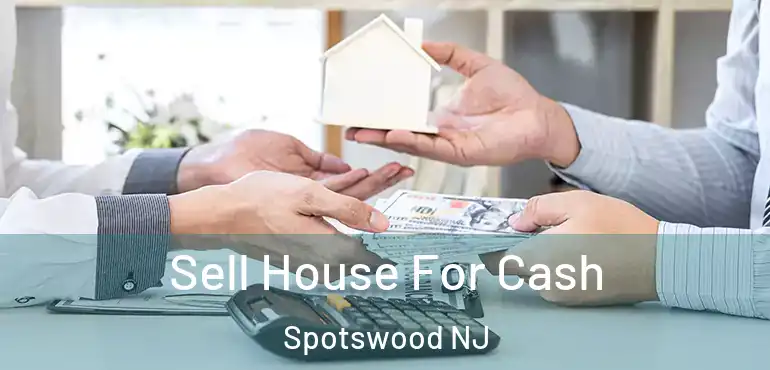  Sell House For Cash Spotswood NJ