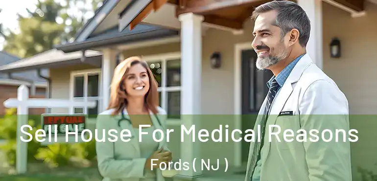  Sell House For Medical Reasons Fords ( NJ )