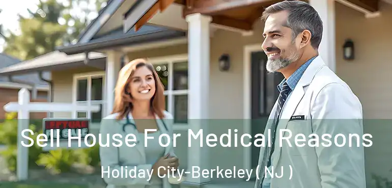  Sell House For Medical Reasons Holiday City-Berkeley ( NJ )