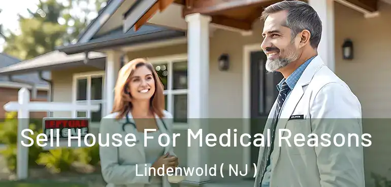  Sell House For Medical Reasons Lindenwold ( NJ )