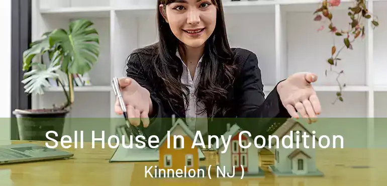  Sell House In Any Condition Kinnelon ( NJ )