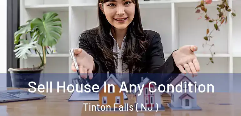  Sell House In Any Condition Tinton Falls ( NJ )