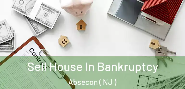  Sell House In Bankruptcy Absecon ( NJ )