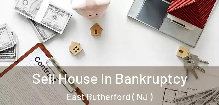  Sell House In Bankruptcy East Rutherford ( NJ )