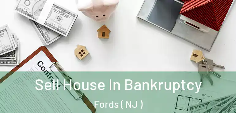  Sell House In Bankruptcy Fords ( NJ )
