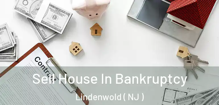  Sell House In Bankruptcy Lindenwold ( NJ )