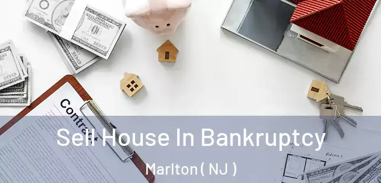  Sell House In Bankruptcy Marlton ( NJ )