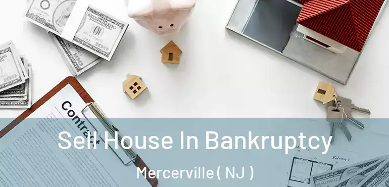  Sell House In Bankruptcy Mercerville ( NJ )