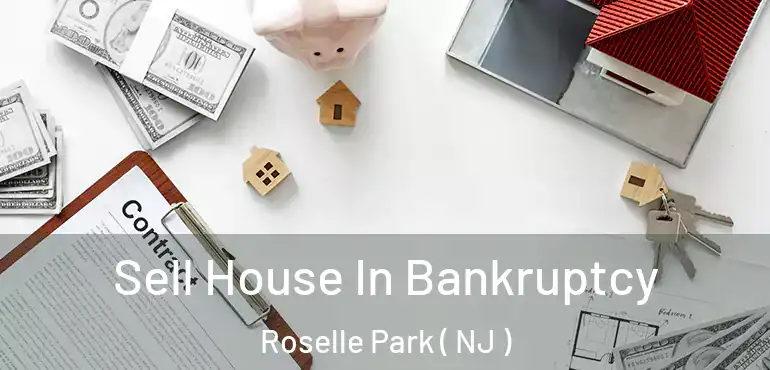  Sell House In Bankruptcy Roselle Park ( NJ )