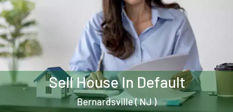  Sell House In Default Bernardsville ( NJ )