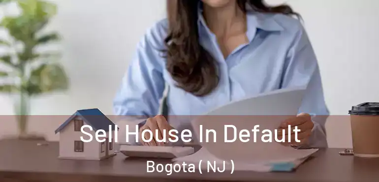  Sell House In Default Bogota ( NJ )