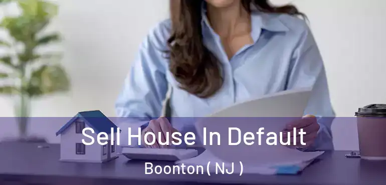  Sell House In Default Boonton ( NJ )