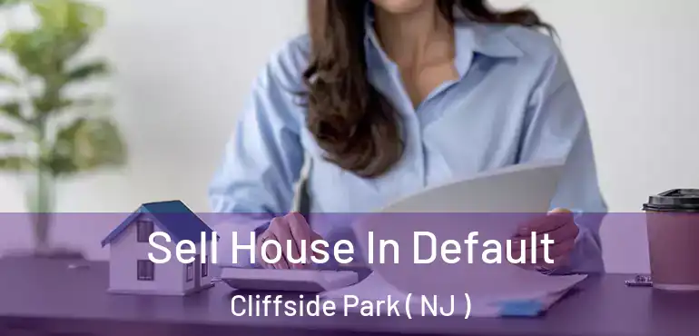  Sell House In Default Cliffside Park ( NJ )