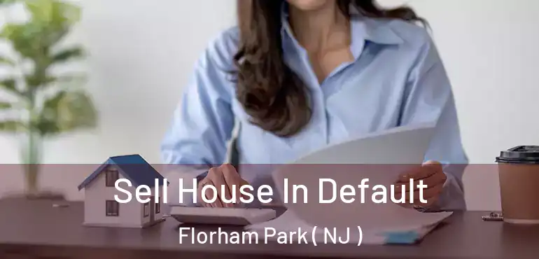  Sell House In Default Florham Park ( NJ )