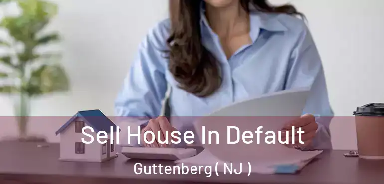  Sell House In Default Guttenberg ( NJ )