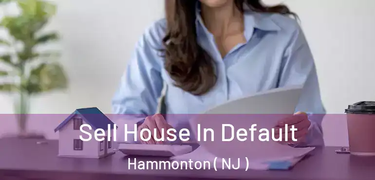  Sell House In Default Hammonton ( NJ )