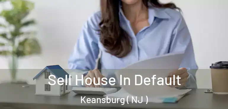  Sell House In Default Keansburg ( NJ )