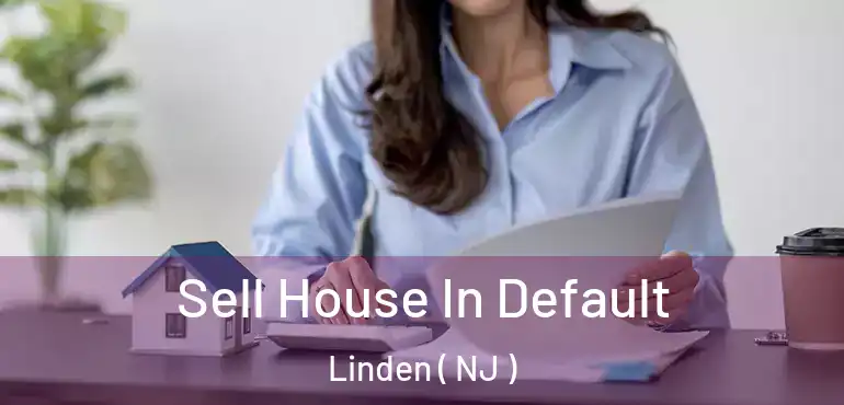  Sell House In Default Linden ( NJ )