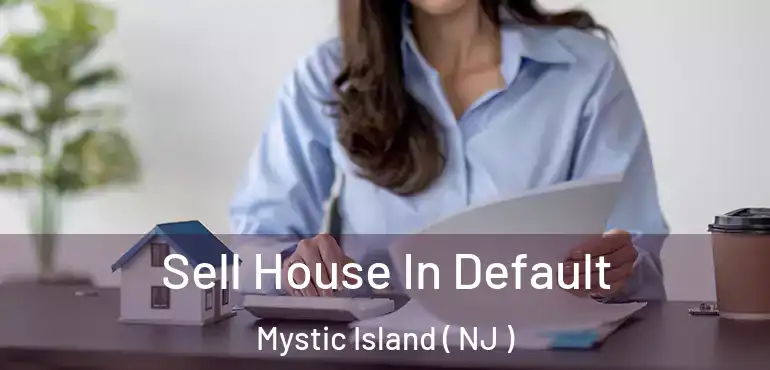  Sell House In Default Mystic Island ( NJ )