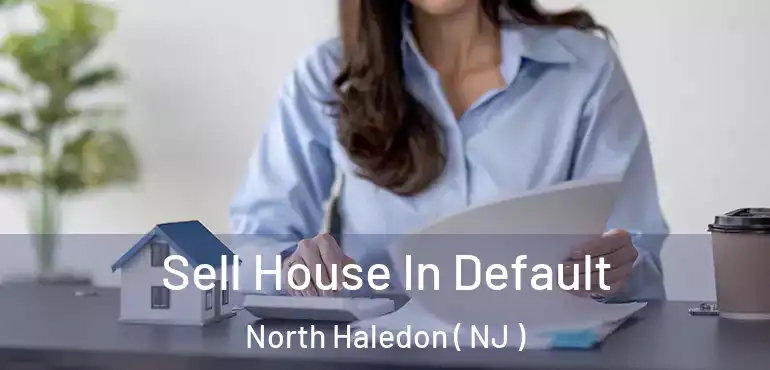  Sell House In Default North Haledon ( NJ )