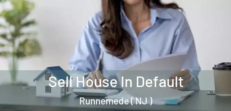  Sell House In Default Runnemede ( NJ )