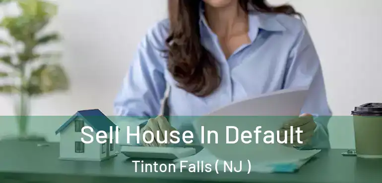  Sell House In Default Tinton Falls ( NJ )