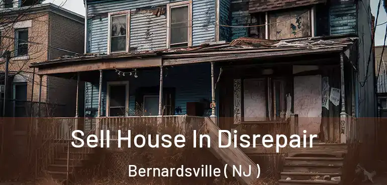  Sell House In Disrepair Bernardsville ( NJ )