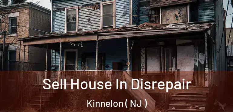  Sell House In Disrepair Kinnelon ( NJ )
