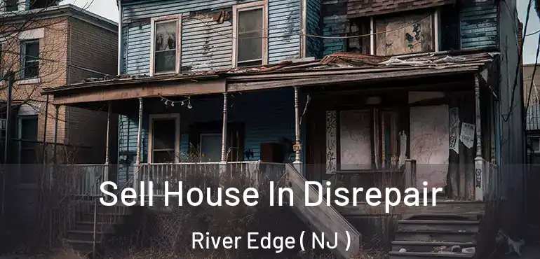  Sell House In Disrepair River Edge ( NJ )