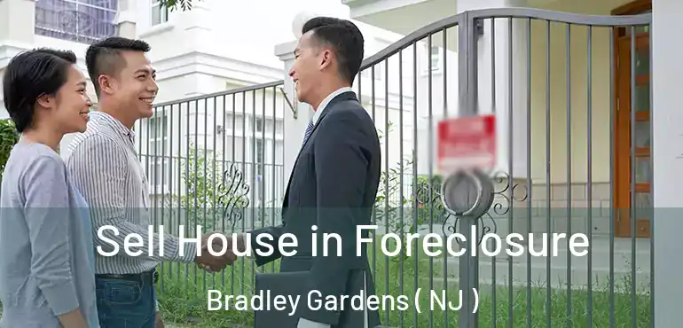  Sell House in Foreclosure Bradley Gardens ( NJ )