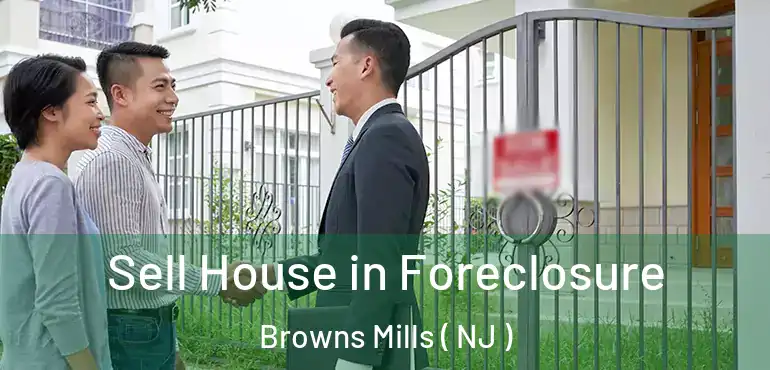  Sell House in Foreclosure Browns Mills ( NJ )
