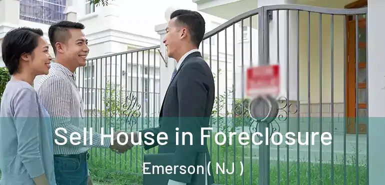  Sell House in Foreclosure Emerson ( NJ )