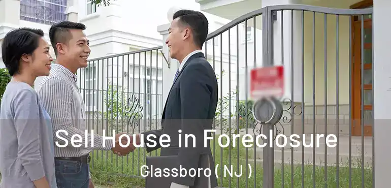  Sell House in Foreclosure Glassboro ( NJ )