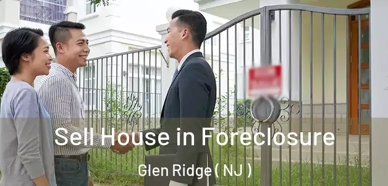  Sell House in Foreclosure Glen Ridge ( NJ )