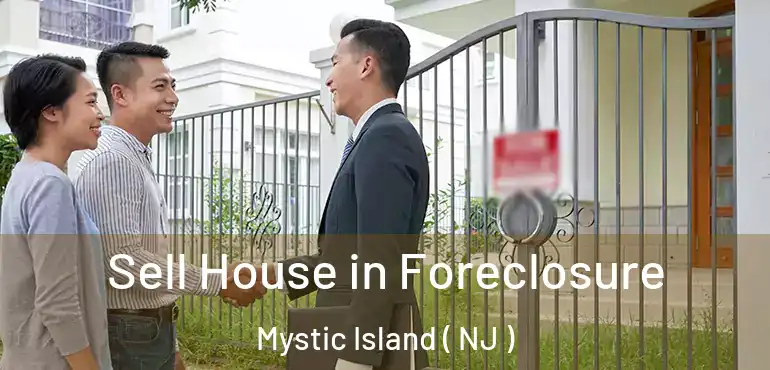  Sell House in Foreclosure Mystic Island ( NJ )