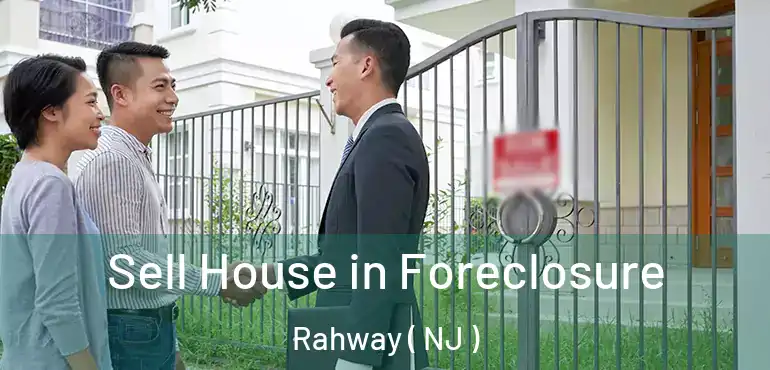  Sell House in Foreclosure Rahway ( NJ )