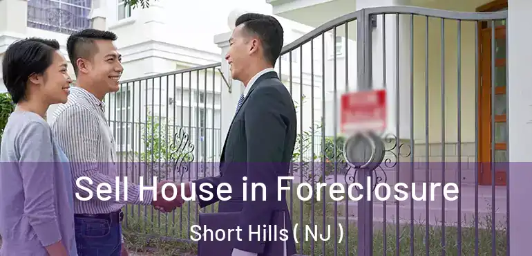  Sell House in Foreclosure Short Hills ( NJ )