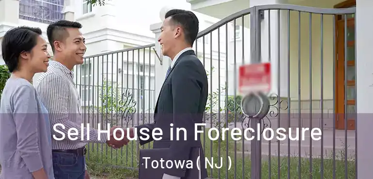  Sell House in Foreclosure Totowa ( NJ )
