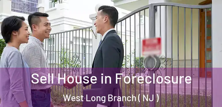  Sell House in Foreclosure West Long Branch ( NJ )