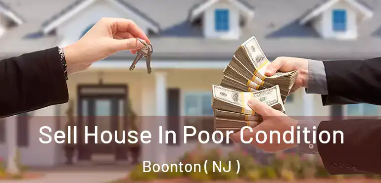  Sell House In Poor Condition Boonton ( NJ )