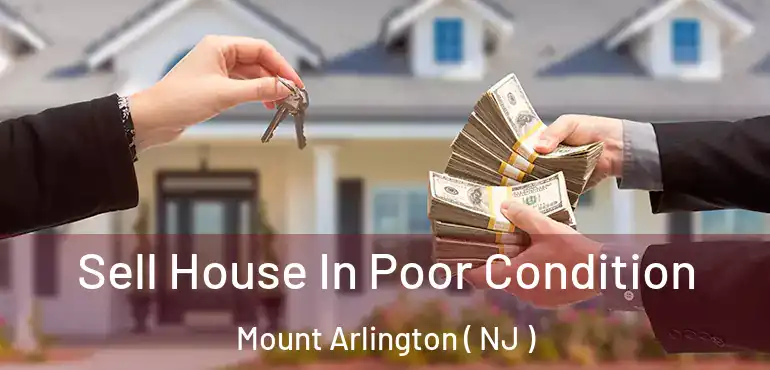  Sell House In Poor Condition Mount Arlington ( NJ )