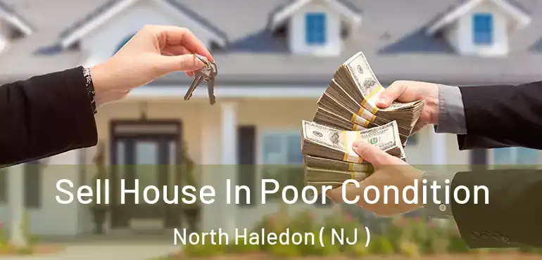  Sell House In Poor Condition North Haledon ( NJ )