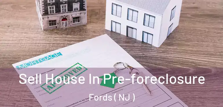  Sell House In Pre-foreclosure Fords ( NJ )