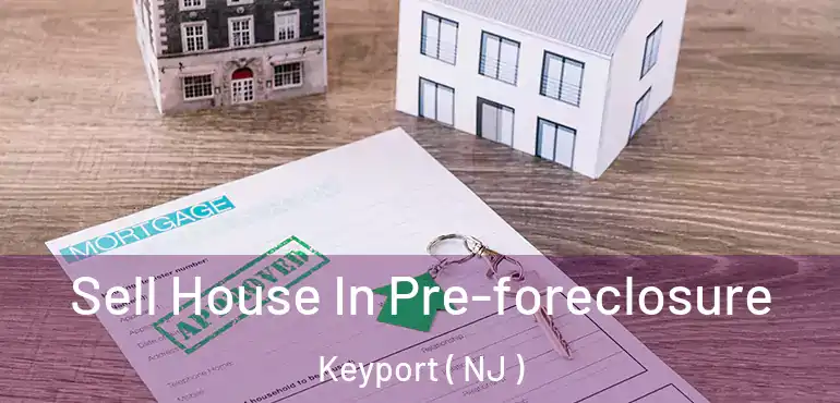  Sell House In Pre-foreclosure Keyport ( NJ )