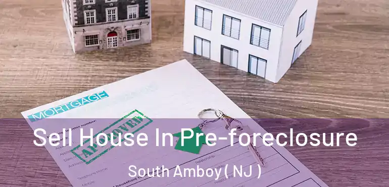  Sell House In Pre-foreclosure South Amboy ( NJ )