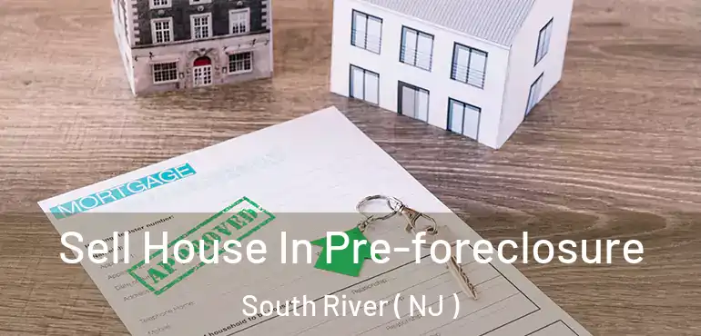  Sell House In Pre-foreclosure South River ( NJ )