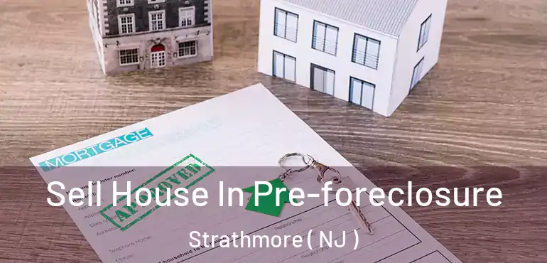  Sell House In Pre-foreclosure Strathmore ( NJ )