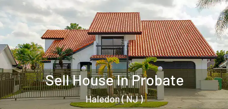  Sell House In Probate Haledon ( NJ )