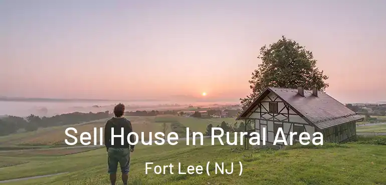  Sell House In Rural Area Fort Lee ( NJ )