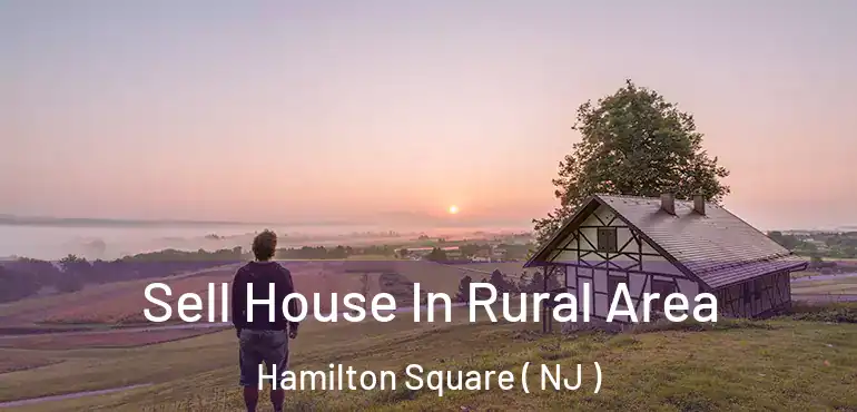  Sell House In Rural Area Hamilton Square ( NJ )
